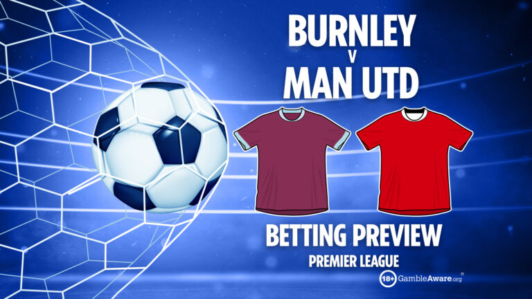KH_05_01_BETTING_PREVIEW_COMBO-Burnley-vs-Man-Utd-1.jpg