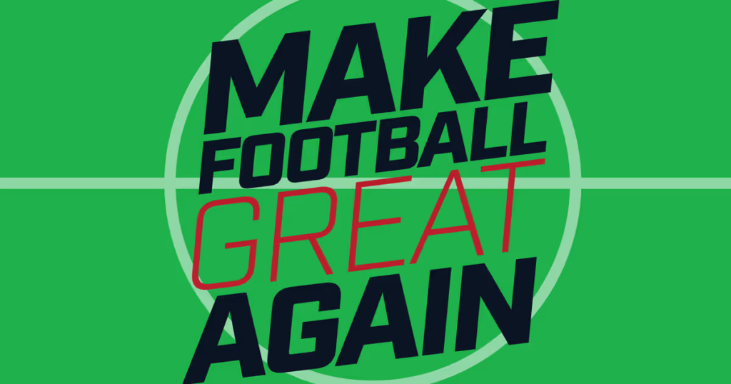1770133696_0_Make-Football-Great-Again_Article-Image.png